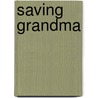 Saving Grandma door Frank Schaeffer