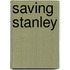 Saving Stanley