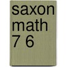 Saxon Math 7 6 by Stephen Hake