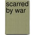 Scarred By War