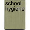 School Hygiene door Ludwig Wilhelm Kotelmann