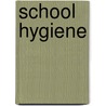 School Hygiene by Edward Richard Shaw