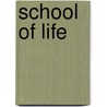 School of Life by Henry Van Dyke