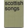 Scottish Songs door Alexander Hume