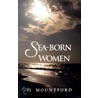 Sea-Born Women door B.J. Mountford