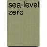 Sea-Level Zero door Daniela Crasnaru