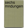 Sechs Mndungen by Kasimir Edschmid