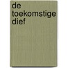 De toekomstige dief door E. van Vliet