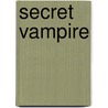 Secret Vampire by Lisa J. Smith