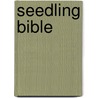 Seedling Bible by The de Villier Family