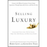 Selling Luxury by Robin Lent