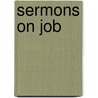 Sermons On Job door John Calvin