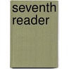 Seventh Reader door Ida C. Bender James Baldwin