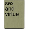 Sex And Virtue door John S. Grabowski