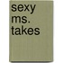 Sexy Ms. Takes