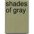 Shades of Gray