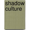 Shadow Culture door Eugene Taylor