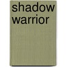 Shadow Warrior door Linda Conrad