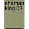 Shaman King 03 by Hiroyuki Takei