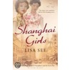 Shanghai Girls door Lisa See