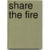 Share the Fire