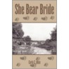 She Bear Bride door Carla C. Ohse