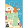 Shoots to Kill door Kate Collins