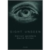Sight Unseen P by Melvyn A. Goodale