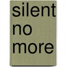 Silent No More door Winston Findley