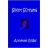 Silent Screams by Annette Gisby