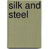 Silk And Steel door Sir Richard Hill