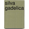 Silva Gadelica by Unknown