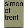 Simon Of Trent by Miriam T. Timpledon