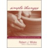 Simple Changes by Robert J. Wicks