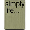 Simply Life... door Ed.D. Rick Crici