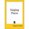 Singing Places by Margaret B. Bowen