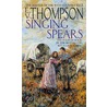 Singing Spears by Ev Thompson