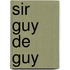 Sir Guy De Guy