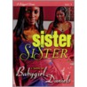 Sister, Sister by Babygirl Daniels