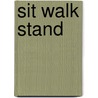 Sit Walk Stand door Watchman Lee