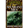 Six Silent Men door Kenn Miller