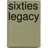 Sixties Legacy door Richard Neumann