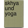 Skhya Und Yoga door Richard Garbe
