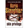 Skin Privilege door Karin Slaughter