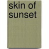 Skin of Sunset door David Johansson