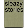 Sleazy Stories door Aaron Sleazy