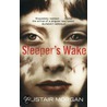 Sleeper's Wake by Alistair Morgan
