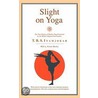 Slight On Yoga by P.B.S. Iyamjokar