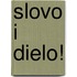 Slovo I Dielo!