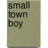 Small Town Boy by Norman Burris